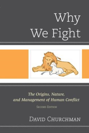 Why We Fight The Origins Nature and Management of
