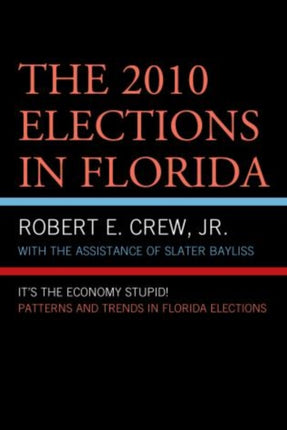 The 2010 Elections in Florida Its The Economy