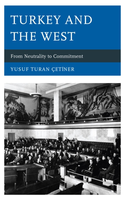 Turkey and the West: From Neutrality to Commitment