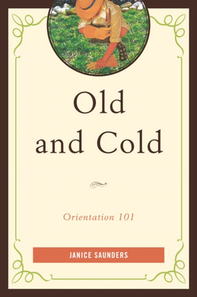 Old and Cold Orientation 101