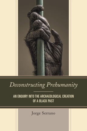 Deconstructing Prehumanity An Enquiry into the