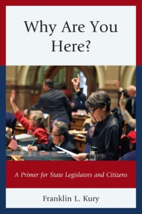 Why are You Here A Primer for State Legislators