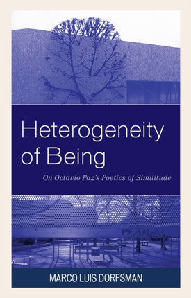 Heterogeneity of Being On Octavio Paz S Poetics