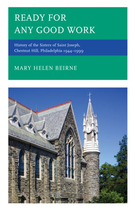 Ready for Any Good Work History of the Sisters of