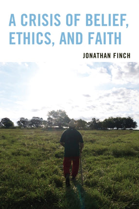 A Crisis of Belief Ethics and Faith
