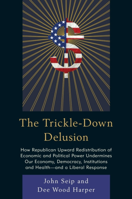The TrickleDown Delusion How Republican Upward