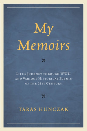 My Memoirs Lifes Journey Through WWII and Various