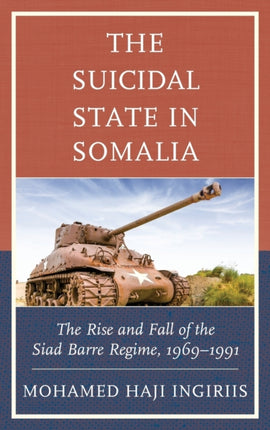 The Suicidal State in Somalia The Rise and Fall