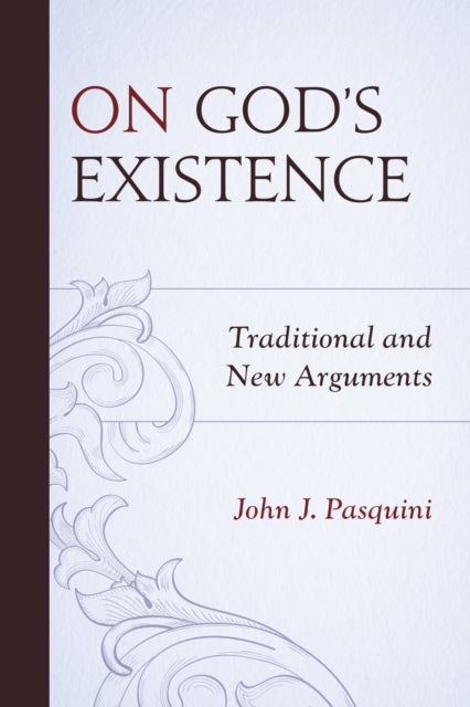 On Gods Existence Traditional and New Arguments