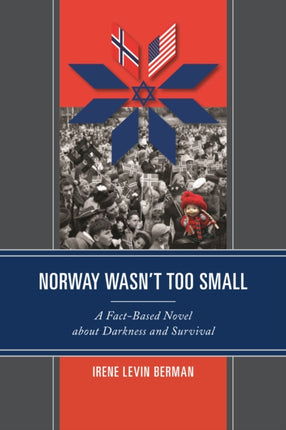 Norway Wasnt Too Small A FactBased Novel about