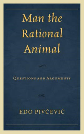 Man the Rational Animal Questions and Arguments