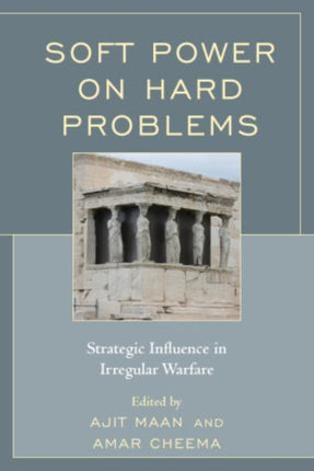 Soft Power on Hard Problems Strategic Influence