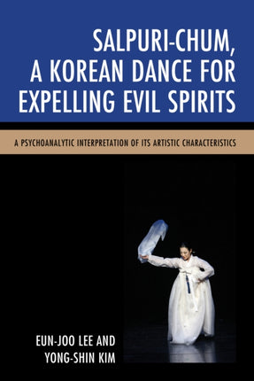 SalpuriChum A Korean Dance for Expelling Evil