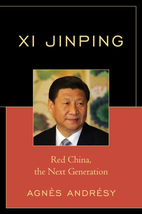 Xi Jinping Red China The Next Generation