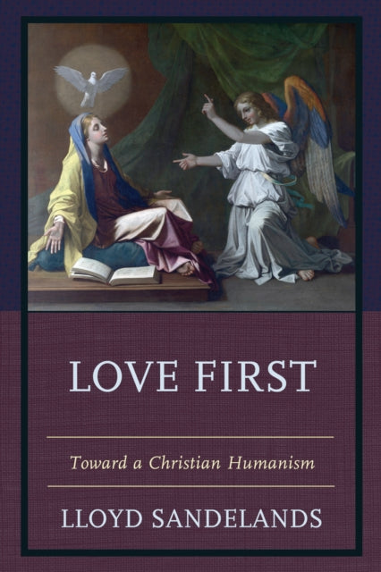 Love First Toward a Christian Humanism