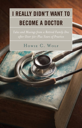 I Really Didnt Want to Become a Doctor