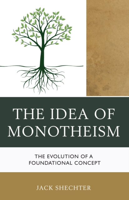 The Idea of Monotheism The Evolution of a