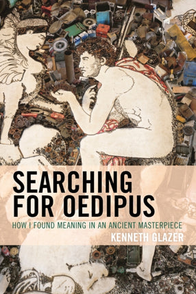 Searching for Oedipus How I Found Meaning in an