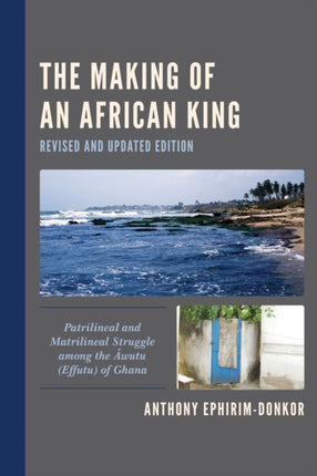 The Making of an African King Patrilineal and