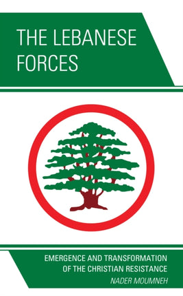 The Lebanese Forces Emergence and Transformation