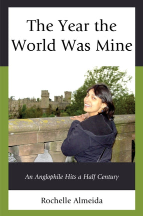 The Year the World Was Mine An Anglophile Hits a