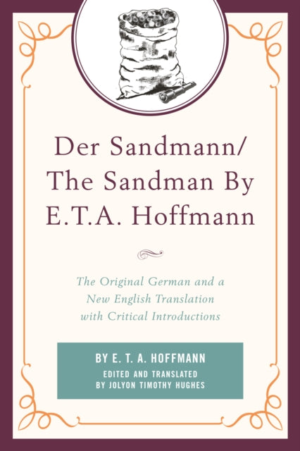 Der Sandmann/The Sandman By E. T. A. Hoffmann: The Original German and a New English Translation with Critical Introductions