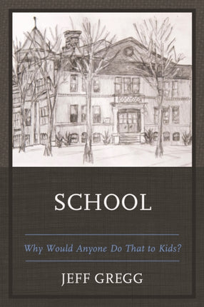 School Why Would Anyone Do That to Kids