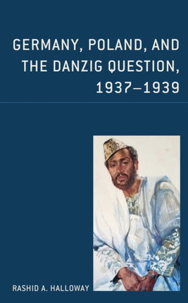 Germany Poland and the Danzig Question 19371939