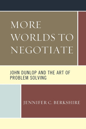 More Worlds to Negotiate John Dunlop and the Art