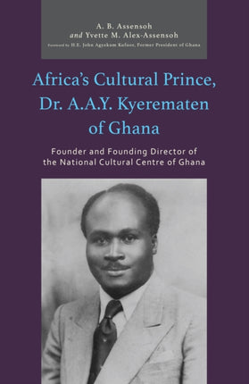 Africas Cultural Prince Dr. A.A.Y. Kyerematen of