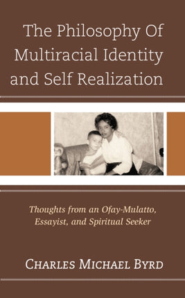 The Philosophy of Multiracial Identity and Self