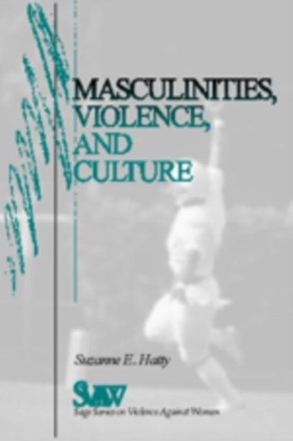 Masculinities Violence and Culture
