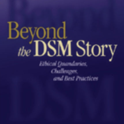 Beyond the Dsm Story