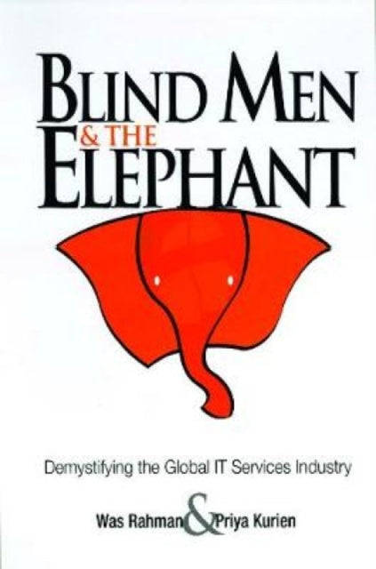 Blind Men and the Elephant: Demystifying the Global IT Services Industry