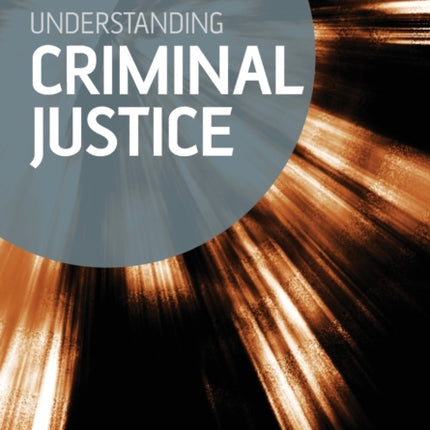 Understanding Criminal Justice