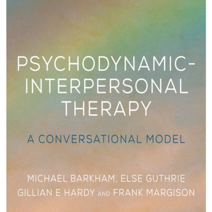 Psychodynamic-Interpersonal Therapy: A Conversational Model