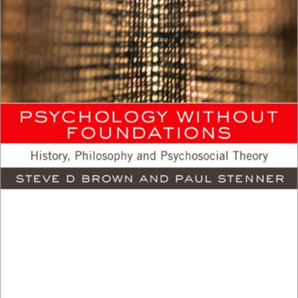 Psychology without Foundations: History, Philosophy and Psychosocial Theory