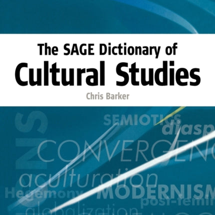 The SAGE Dictionary of Cultural Studies