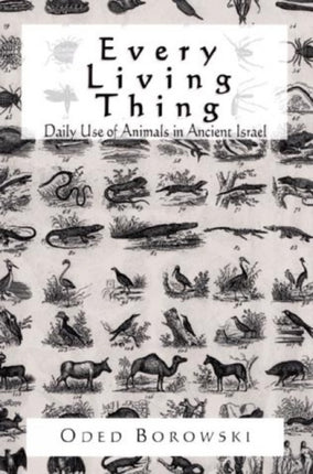 Every Living Thing: Daily Use of Animals in Ancient Israel