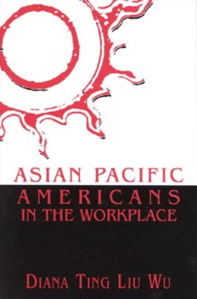 Asian Pacific Americans in the Workplace