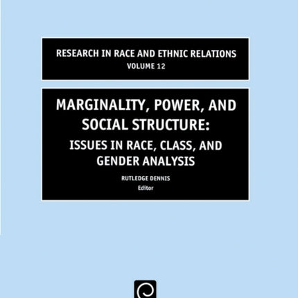 Marginality, Power and Social Structure: Issues in Race, Class, and Gender Analysis