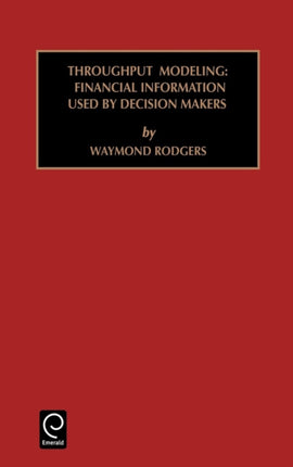 Throughput Modeling: Financial Information Used by Decision Makers