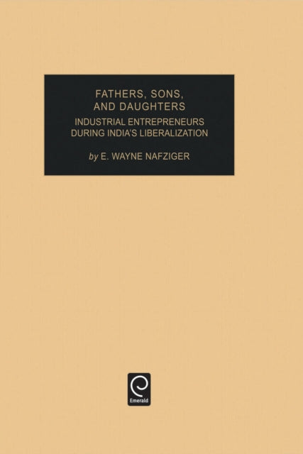 Fathers, Sons, and Daughters: Industrial Entrepreneurs During India's Liberalization