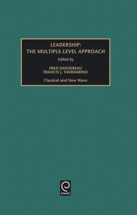 Leadership: The Multiple-Level Approaches - Classical and New Wave