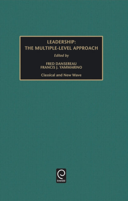 Leadership: The Multiple-Level Approaches - Classical and New Wave