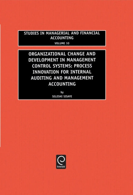 Organizational Change and Development in Management Control Systems: Process Innovation for Internal Auditing and Management Accounting