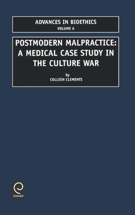 Postmodern Malpractice: A Medical Case Study in The Culture War