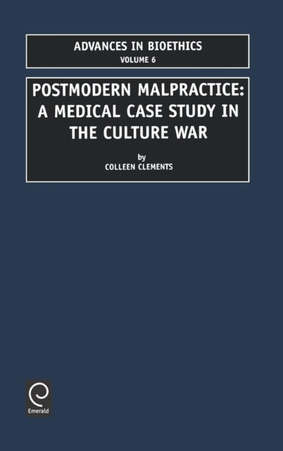 Postmodern Malpractice: A Medical Case Study in The Culture War