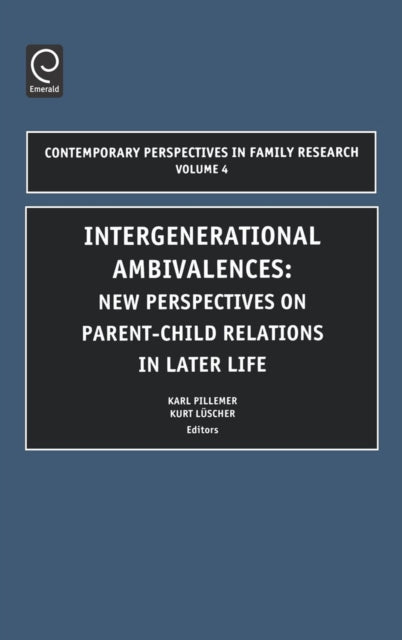 Intergenerational Ambivalences: New Perspectives on Parent-Child Relations in Later Life