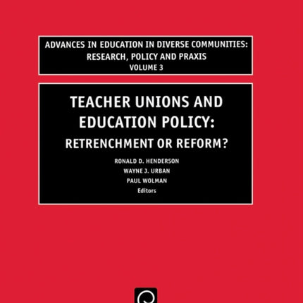 Teachers Unions and Education Policy: Retrenchment or Reform?